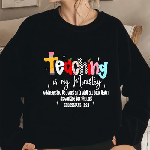 Teaching Is My Ministry Sweatshirt Christian Teacher Sweatshirts2