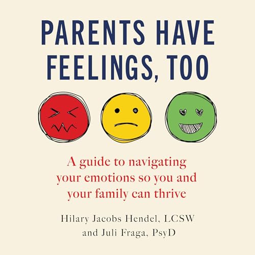 Parents Have Feelings, Too (By Hilary Jacobs Hendel, Juli Fraga) episode artwork