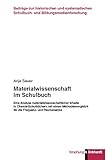 Materialwissenschaft im Schulbuch: Eine Analyse materialwissenschaftlicher Inhalte in Chemie-Schulbüchern mit einem Methodenvergleich für die Frequenz- ... Schulbuch- und Bildungsmedienforschung)