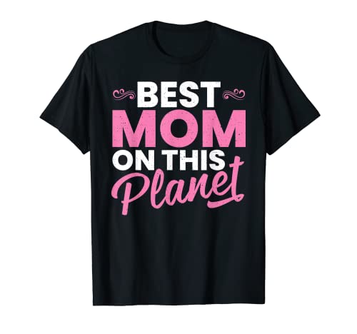 Best Mom on This Planet - Funny Matching Mother's Day Camiseta