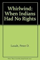 Whirlwind: When Indians Had No Rights 0930083148 Book Cover