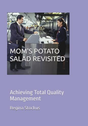 MOM'S POTATO SALAD REVISITED: Achieving Total Quality Management