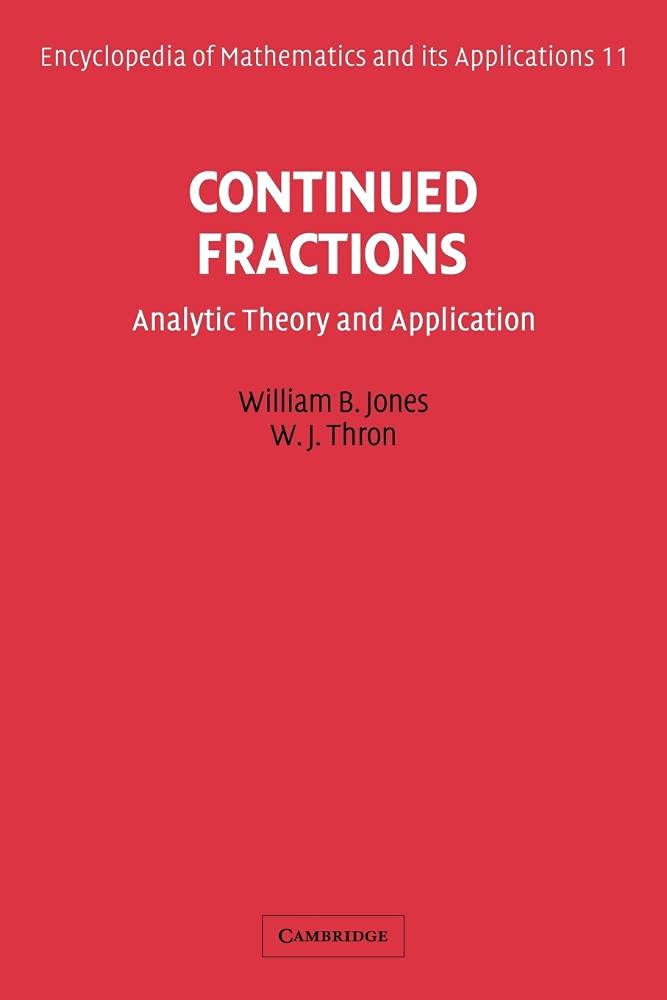 Continued Fractions: Analytic Theory and Applications: 11 (Encyclopedia of Mathematics and its Applications, Series Number 11)