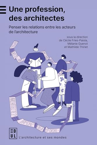 Architectes en crise : optimiser les relations des acteurs de l'architecture - 2