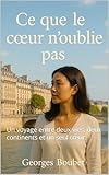  Ce que le cœur n’oublie pas: Un voyage entre deux vies, deux continents et un seul cœur.