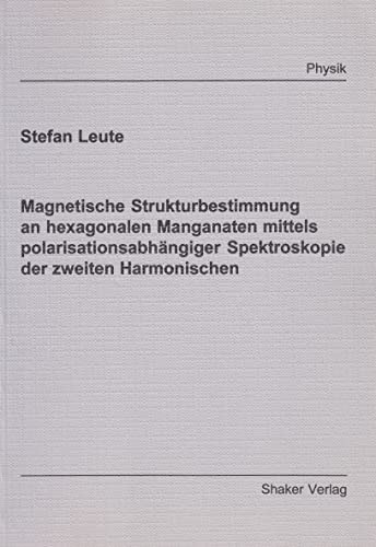 Magnetische Strukturbestimmung an hexagonalen Manganaten mittels polarisationsabhängiger Spektroskopie der zweiten Harmonischen