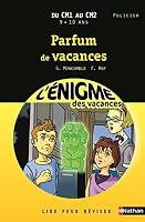 L'ENIGME DES VACANCES DU CM1 AU CM2 9/10 ANS PARFUM DE VACANCES 2091931594 Book Cover