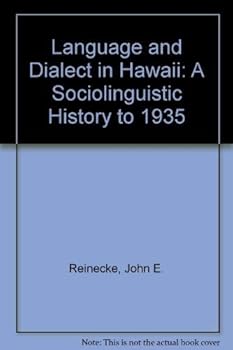 Paperback Language and Dialect in Hawaii: A Sociolinguistic History to 1935 Book