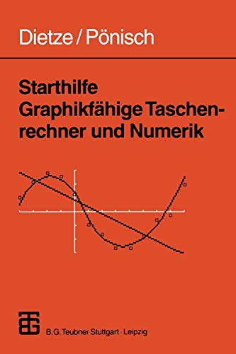 Preisvergleich Produktbild Starthilfe Graphikfähige Taschenrechner und Numerik (German Edition)