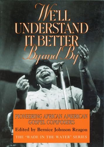 We'll Understand It Better By and By: Pioneering African American Gospel Composers (The