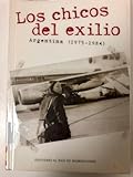 Los Chicos del Exilio: Argentina, 1975-1984