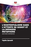 L'Existentialisme Dans l'Attente de Godot Et La Derniere Metaphore (French Edition) 6200728852 Book Cover