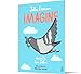 Imagine: A Hopeful Picture Book About a Pigeon Spreading Peace and Tolerance for Children (Ages 4-7)