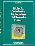 Biologia cellulare e molecolare del tessuto osseo.