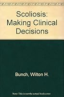 Scoliosis: Making Clinical Decisions 0801606454 Book Cover