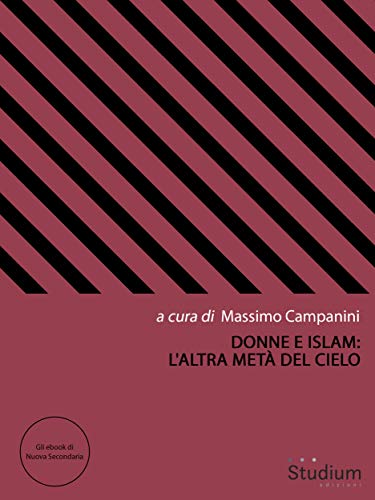 Donne e Islam: l'altra metà del cielo (Gli ebook di Nuova Secondaria Vol. 11
