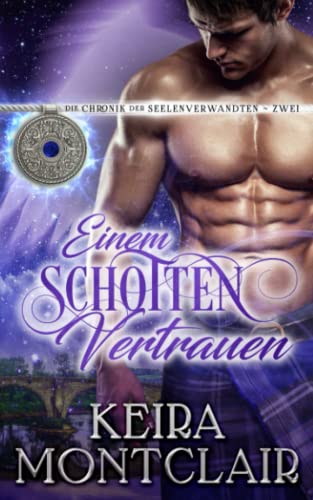 Einem Schotten vertrauen (Die Chronik der Seelenverwandten) (German Edition)