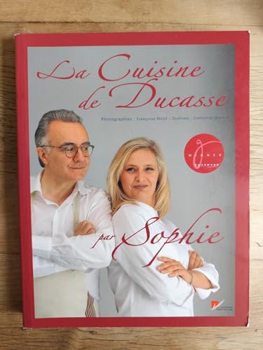 Sophie Dudemaine - GEBRAUCHT La Cuisine de Ducasse par Sophie - Preis vom 02062023 050629 h