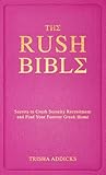 The Rush Bible: Secrets to Crush Sorority Recruitment and Find Your Forever Greek Home