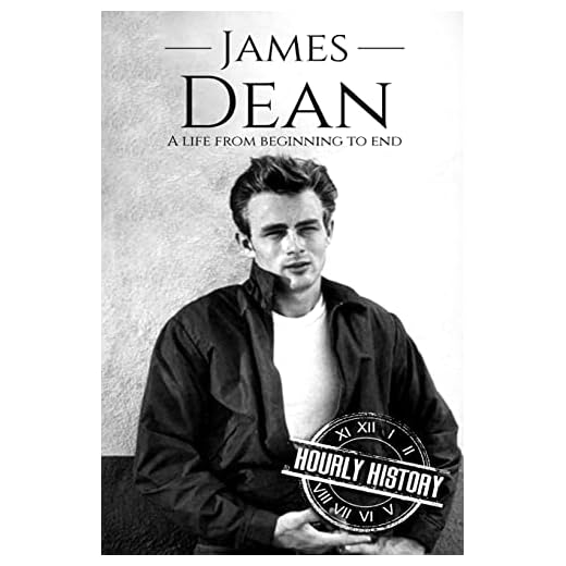 James Dean: A Life From Beginning to End (Biographies of Actors)