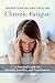 Understanding and Treating Chronic Fatigue: A Practical Guide for Patients, Families, and Practitioners