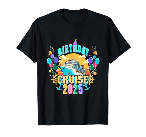 Birthday Cruise 2025 | Birthday Cruise Ship Party Squad T-Shirt