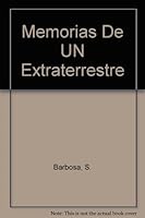 Memorias de un ser extraterrestre 980611499X Book Cover