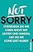 Produktbild Not Sorry: Vergeuden Sie Ihr Leben nicht mit Leuten und Dingen, auf die Sie keine Lust haben
