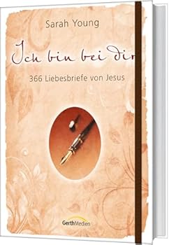 Paperback Ich bin bei dir - Sonderausgabe: 366 Liebesbriefe von Jesus. [German] Book