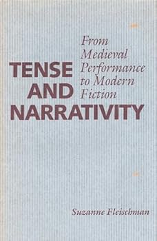 Hardcover Tense and Narrativity: From Medieval Performance to Modern Fiction (Texas Linguistics Series) Book