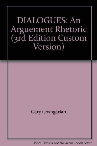 Amazon.co.jp: DIALOGUES: An Arguement Rhetoric (3rd Edition Custom ...