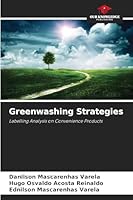 Greenwashing Strategies: Labelling Analysis on Convenience Products 6206811514 Book Cover