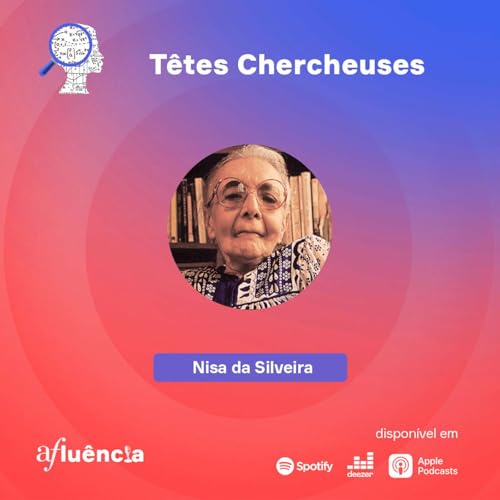 Nise da Silveira, r&eacute;volutionner la psychiatrie (FR)