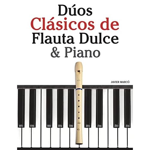Dúos Clásicos de Flauta Dulce & Piano: Piezas fáciles de Brahms, Handel, Vivaldi y otros compositores