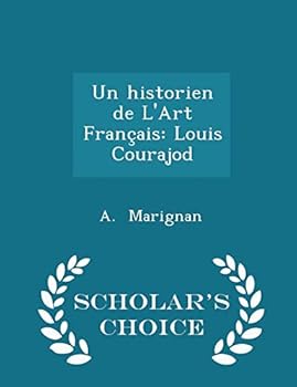 Paperback Un Historien de l'Art Fran?ais: Louis Courajod - Scholar's Choice Edition Book
