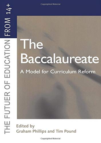 The Baccalaureate: A Model for Curriculum Reform (Future Education from 14+ Series)