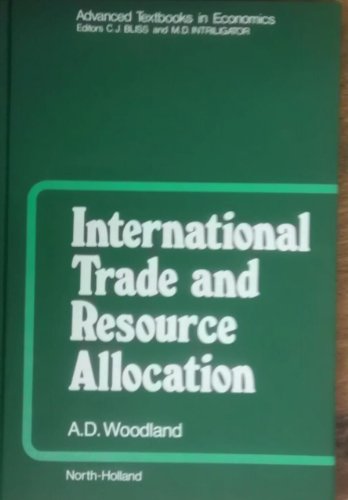 International Trade and Resource Allocation (Advanced Textbooks in Economics)