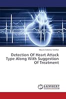 Detection Of Heart Attack Type Along With Suggestion Of Treatment 365977622X Book Cover