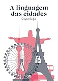 A Linguagem das Cidades (Em Portugues do Brasil)