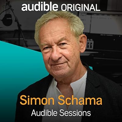 Simon Schama: Audible Sessions