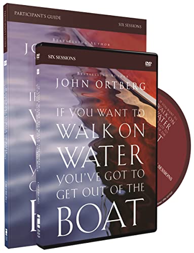 If You Want to Walk on Water, You've Got to Get Out of the Boat Participant's Guide with DVD: A 6-Session Journey on Learning to Trust God