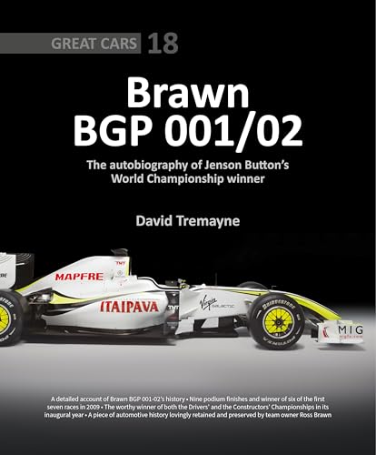 Brawn BGP 001/02 – The autobiography of Jenson Button’s World Championship winner : Great Cars 18