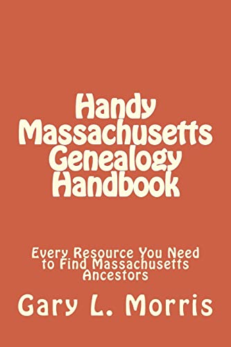 Handy Massachusetts Genealogy Handbook: Every R... 150539368X Book Cover