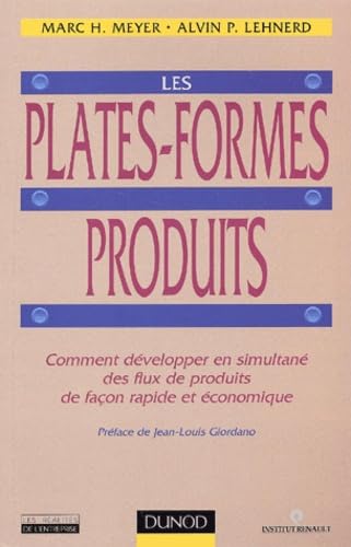 DUNOD - Les plates-formes produits : Comment développer en simultané des flux de produits de façon plus rapide