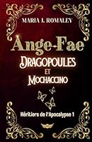 Ange-Fae, Dragopoules et mochaccino: Héritiers de l'Apocalypse 1 - Sanctuaris, la Cité-Utopie (French Edition) 2957684810 Book Cover