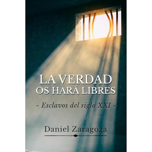 La verdad os hará libres Audiolibro Por Daniel Zaragoza arte de portada