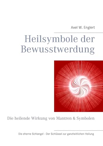 Heilsymbole der Bewusstwerdung: Die heilende Wirkung von Mantren & Symbolen
