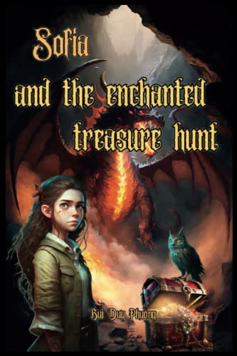 Sofia and the enchanted treasure hunt: Exciting treasure hunt adventure filled with fire dragons, giant spiders and ferocious trolls. But the real treasure is the lesson learned.