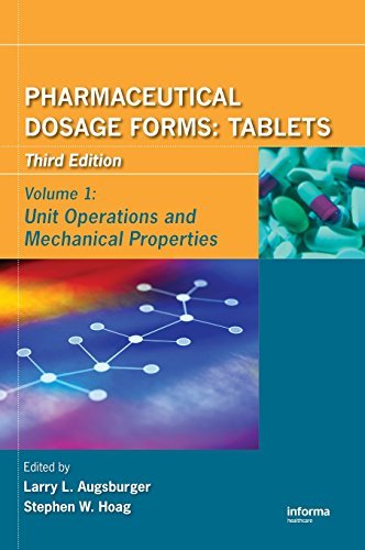 Pharmaceutical Dosage Forms: Tablets, Third EditionVolume 1: Unit Operations and Mechanical...