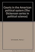 Courts in the American political system (The Dickenson series in political science) B0006BW7OK Book Cover